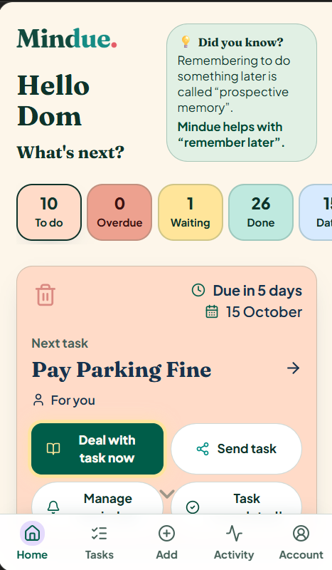 Mindue Home shows status counts, the next task, its due date and Deal with task now and Send task buttons.
